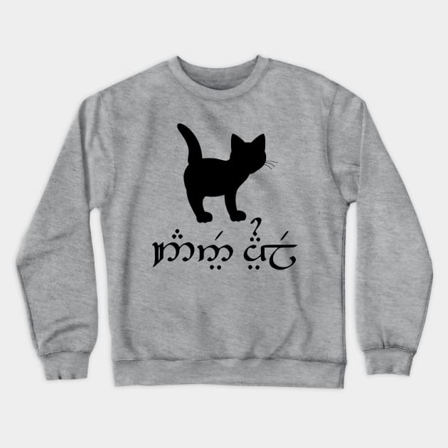 I'm A Cat (Quenya) Crewneck Sweatshirt by dikleyt